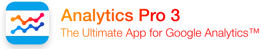 Analytics Pro 3, The Ultimate App for Google Analytics